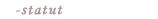 statut
